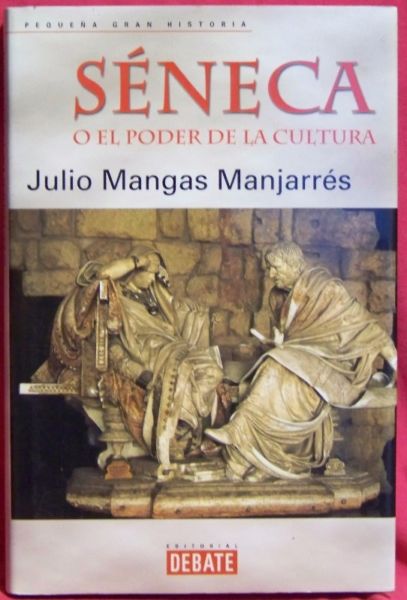 Seneca O El Poder De La Cultura - J. Mangas Manjarres