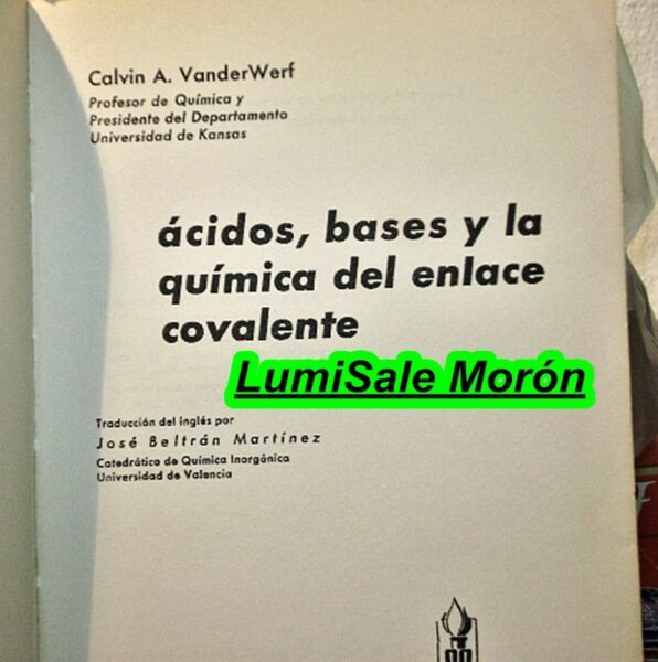 Ácidos, bases y la química de los enlaces covalentes,