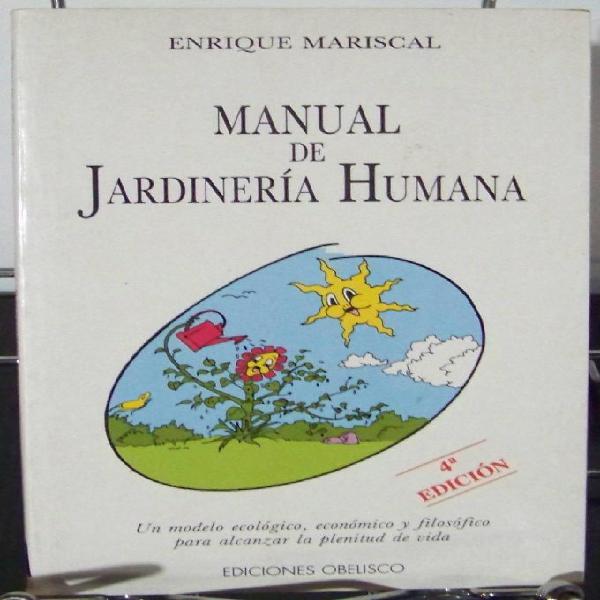 Libro: Manual De Jardineria Humana, Enrique Mariscal