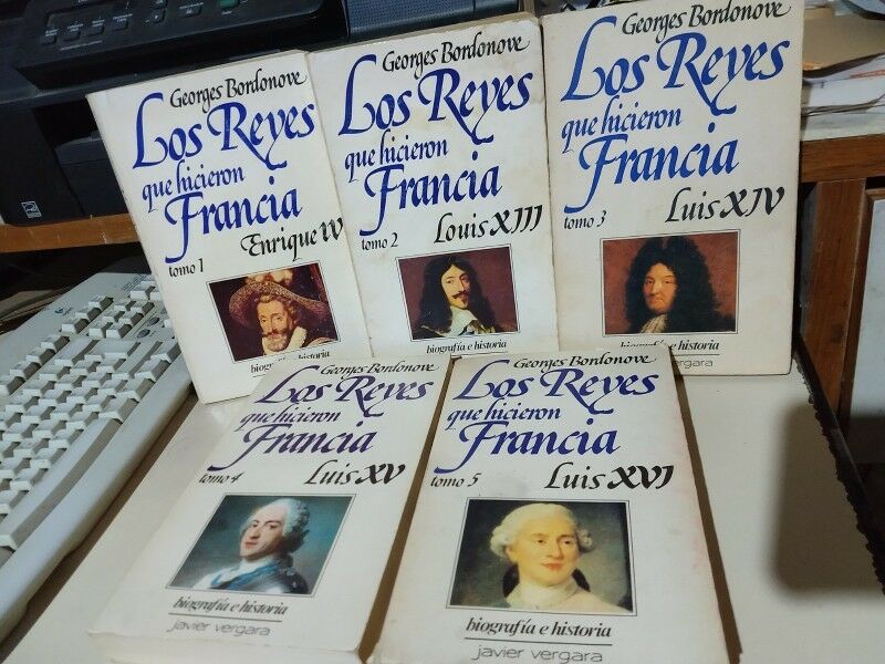 Los Reyes Que Hicieron Francia - George Bordonove 5 Tomos