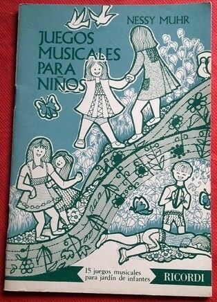 JUEGOS MUSICALES PARA NIÑOS NESSY MUHR ED. RICORDI