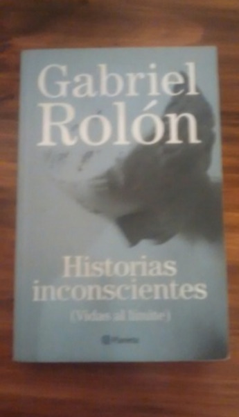 Historias incomscientres Gabriel Rolon