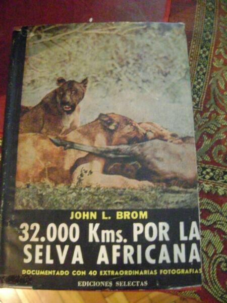 32000 KM POR LA SELVA AFRICANA JOHN L BROM Ed Selectas X.60
