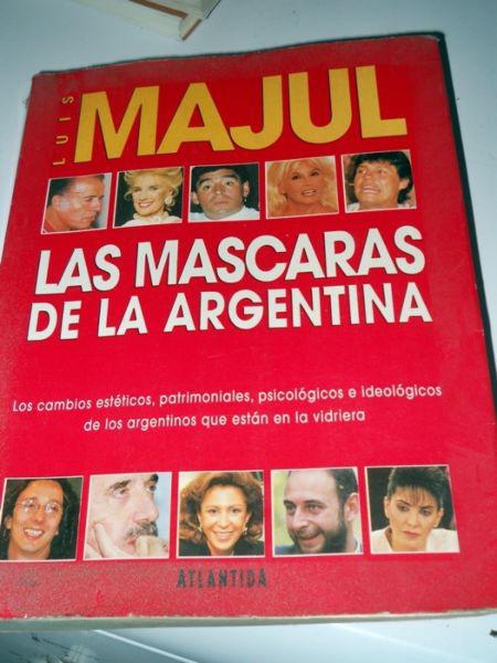 Las Máscaras De La Argentina - Luis Majul - Atlántida