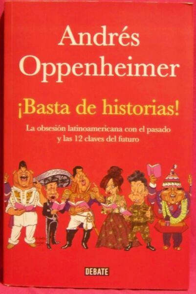 Basta De Historias! - Andres Oppenheimer