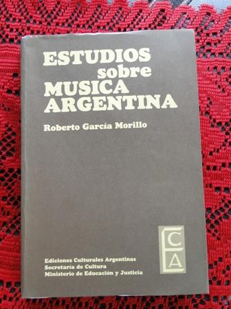 ESTUDIOS SOBRE MÚSICA ARGENTINA ROBERTO GARCÍA MORILLO