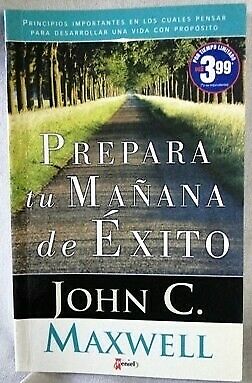 PREPARA TU MAÑANA DE ÉXITO JOHN MAXWELL