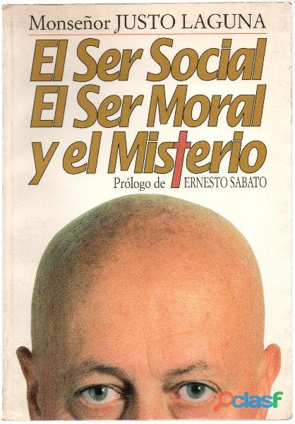 El Ser Social El Ser Moral Y El Misterio Mons. Justo Laguna