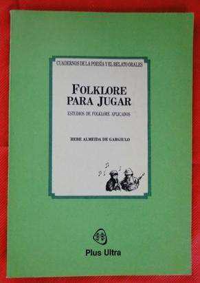 FOLKLORE PARA JUGAR ESTUDIOS DE FOLKLORE APLICADOS HEBE