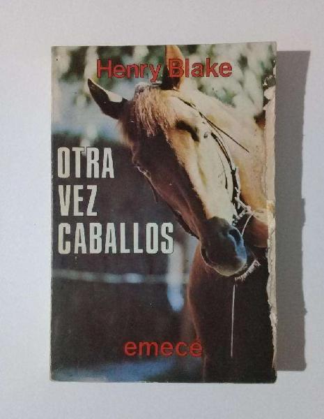 Otra Vez Caballos Blake Henry. 1978.
