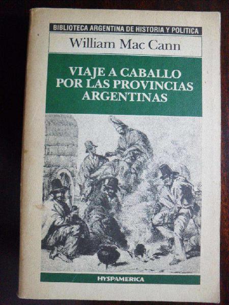 VIAJE A CABALLO POR LAS PROVINCIAS ARGENTINAS WILLIAM MAC