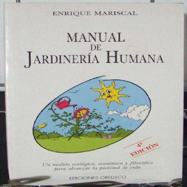 Libro: Manual De Jardineria Humana - Enrique Mariscal - La