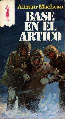 Libro: Base en el Ártico, de Alistair MacLean [novela de
