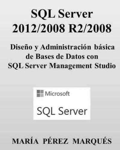 Sql Server 2012/2008 R2/2008. Diseno Y Administracion Basica