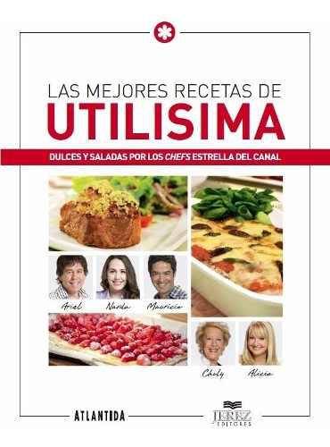 Libro: Las Mejores Recetas De Cocina Utilisima - Tapa Dura