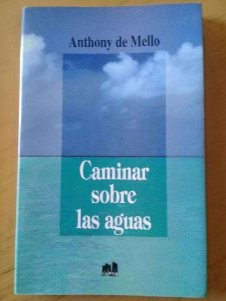 Anthony de Mello Caminar sobre Las Aguas