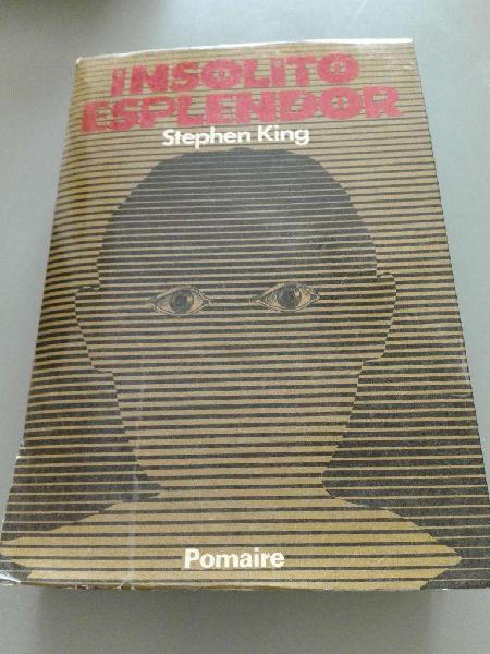 Insolito Esplendor. Stephen King. 1977