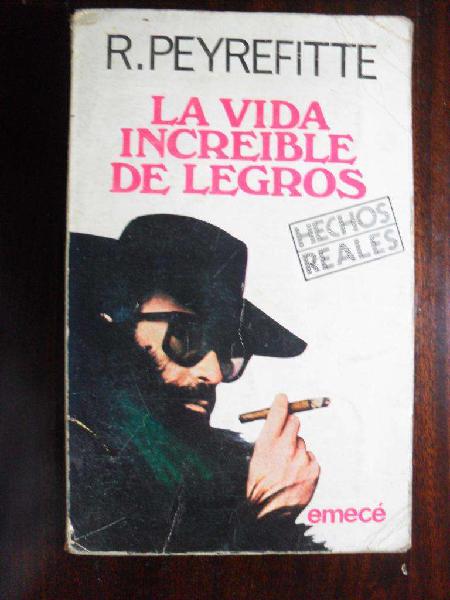 LA VIDA INCREIBLE DE LEGROS R.PEYREFITTE 398 PAGINAS 1976