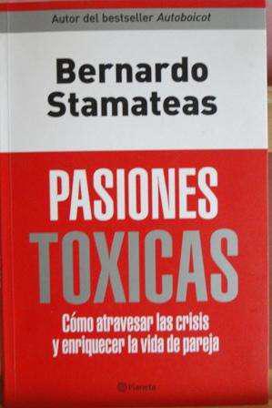 PASIONES TÓXICAS BERNARDO STAMATEAS ED.PLANETA