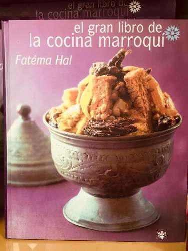 El Gran Libro De La Cocina Marroquí - Fatéma Hal - Rba