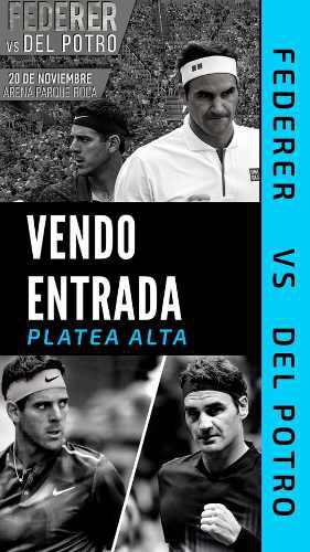 Entradas Federer - Del Potro 20/11 Platea Alta M