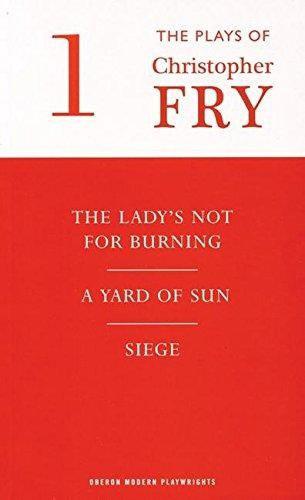 Christopher Fry Plays 1: The Lady's Not For Burning/a Yard