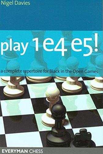 Play 1 E4 E5!: A Complete Repertoire For Black In The Open