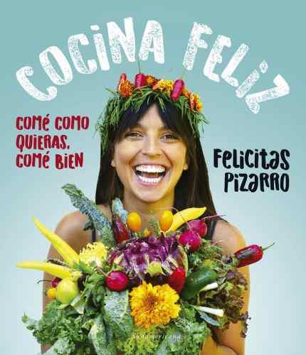 Libro Cocina Feliz Felicitas Pizarro Oferta Envio Nuevo!!