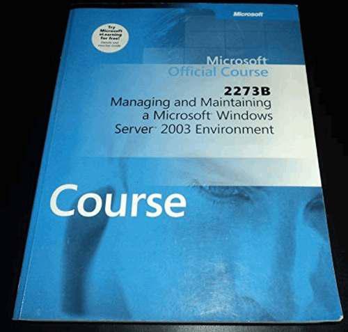 Managing And Maintaining A Microsoft Windows Server 2003