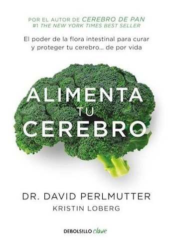 Alimenta Tu Cerebro - Dr. David Perlmutter