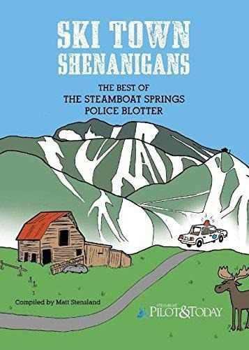 Ski Town Shenanigans: The Best Of The Steamboat Springs Po