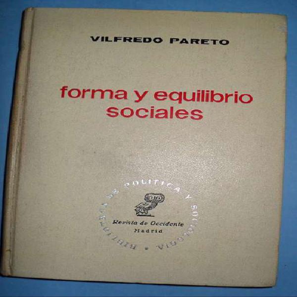 FORMA Y EQUILIBRIO SOCIALES VILFREDO PARETO TAPA DURA 1967