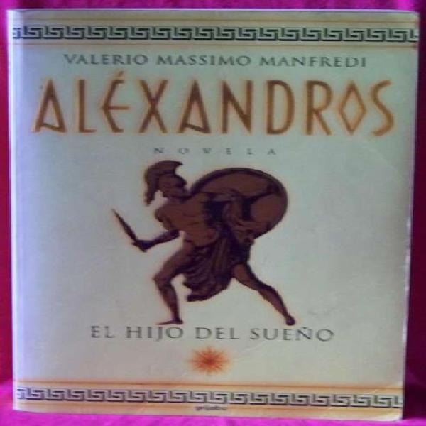 Libro: Alexandros I El Hijo Del Sueño Valerio M. Manfredi