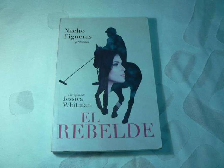 Libro El Rebelde por Nacho Figueras y Jessica Whitman.