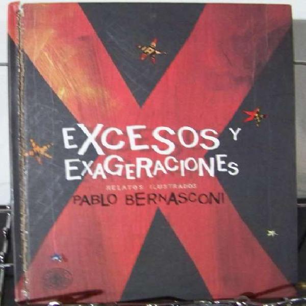 Libro: Excesos Y Exageraciones - Pablo Bernasconi - La Plata