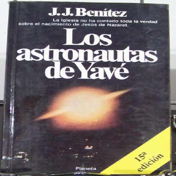 Libro: Los Astronautas De Yave J. J. Benìtez Planeta