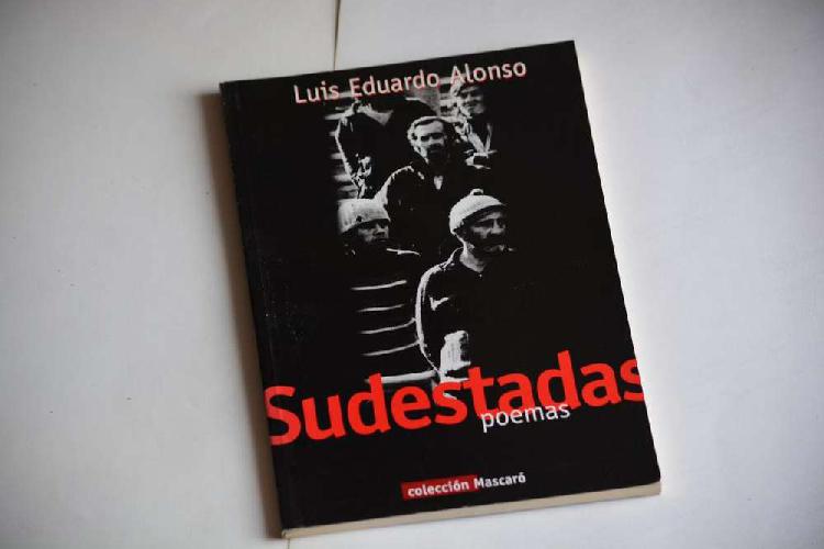 Luis Eduardo Alonso: Sudestadas. Poemas.