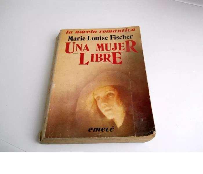 Una Mujer Libre Marie Louise Fischer Novela Romantica Emece