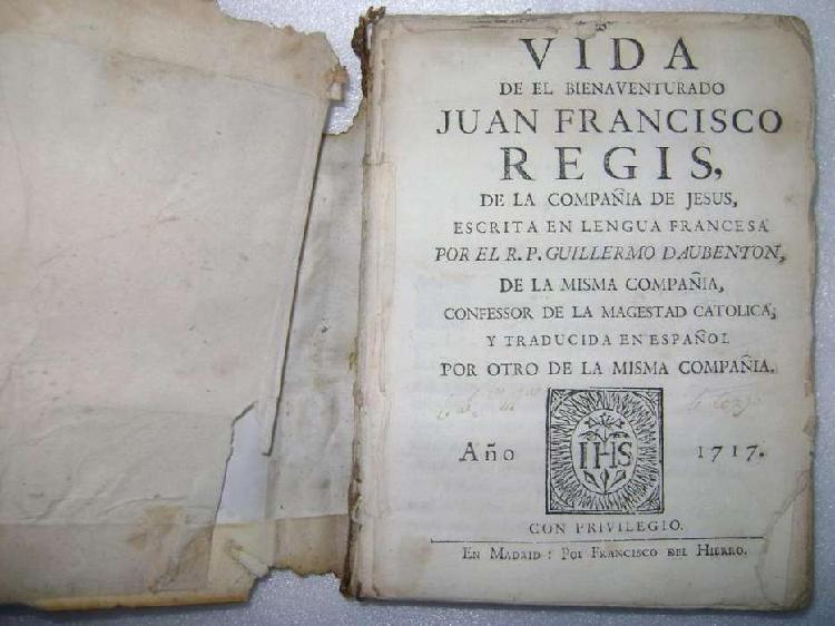 Libro 1717 Vida de el Bienaventurado Juan Francisco Regis /