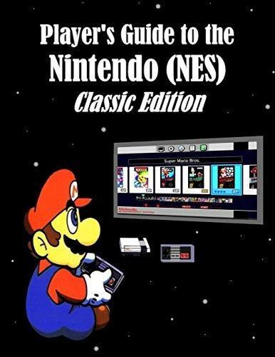 Players Guide To The Nintendo (nes) Classic Edition: Alex