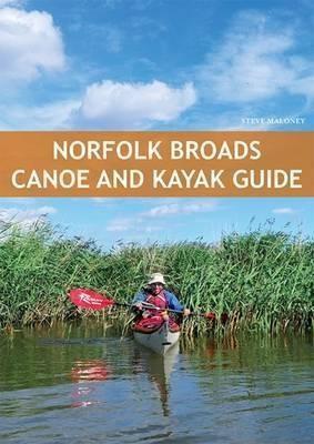 Norfolk Broads Canoe & Kayak Guide - Steve Maloney (paper...
