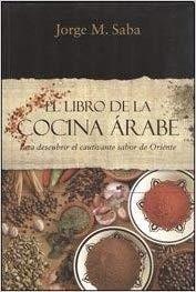 Libro De La Cocina Arabe, El - Jorge M. Saba