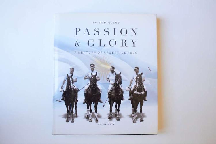 PASSION AND GLORY: A century of argentine polo. -Autor: