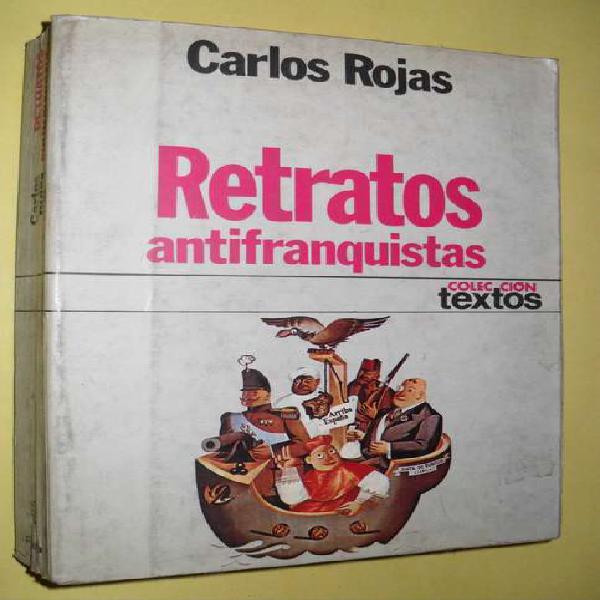 Retratos Antifranquistas Carlos Rojas 1977 383 Paginas