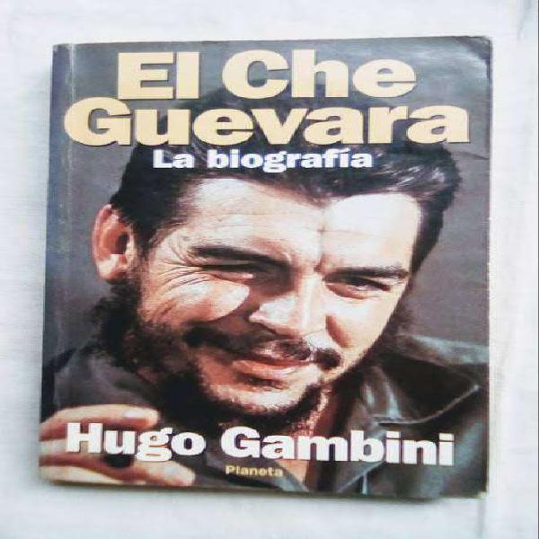 El Che Guevara .La Biografía de Hugo Gambini