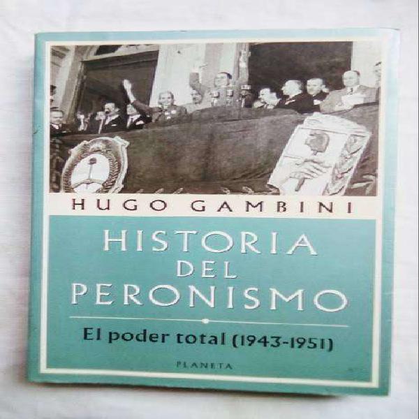 Historias del Peronismo ''El Poder Total''(1943-1951) Hugo