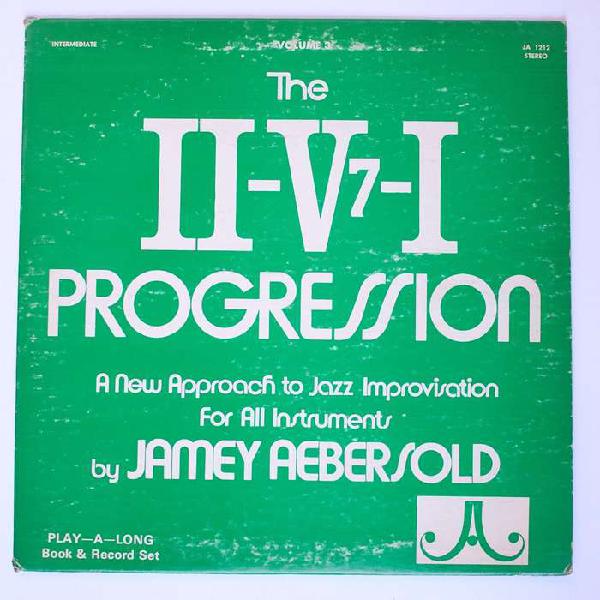 II V7 I progression by Jamey Aebersold A new Approach to