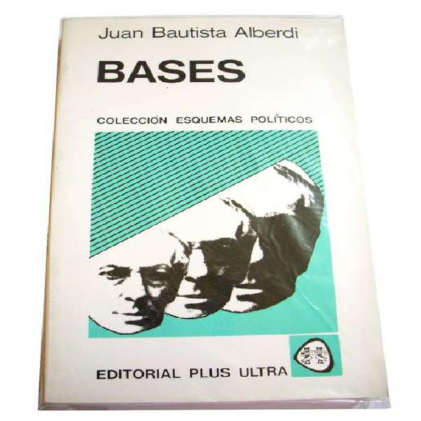 Bases de Juan Bautista Alberdi - Impecable