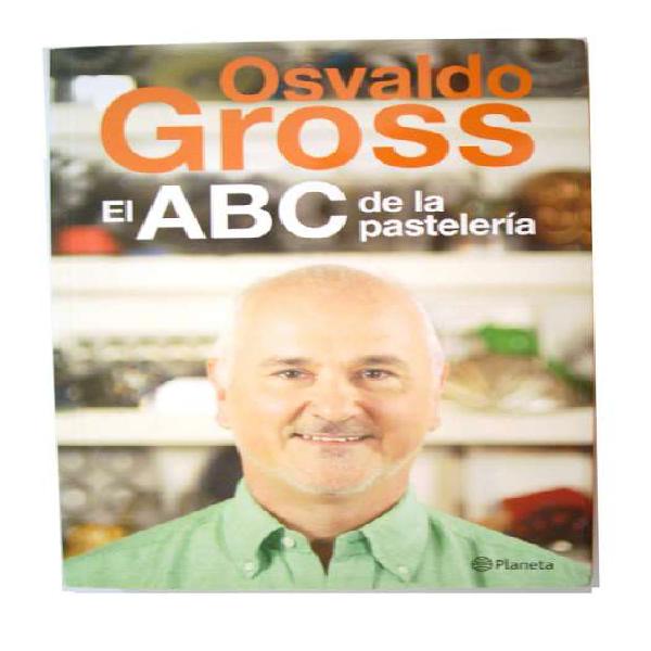 Libro Osvaldo Gross El ABC de la Pastelería - No leido,