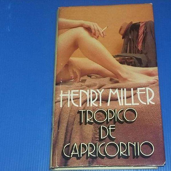 Tropico de Capricornio. Henry Miller.1978.
